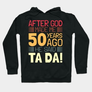 Funny 50th Birthday I God Said Ta Da I 50 Year Old Hoodie